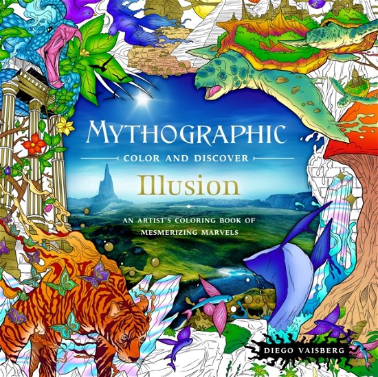 Mythographic Color and Discover: Illusion: An Artist's Coloring Book of Mesmerizing Marvels - Mythographic - Diego Vaisberg - Books - Castle Point Books - 9781250287038 - September 18, 2023