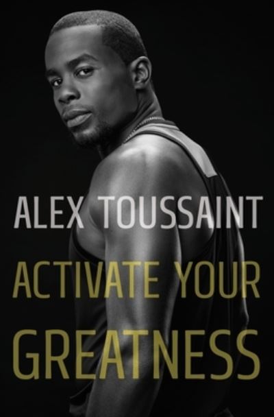 Cover for Alex Toussaint · Activate Your Greatness (Hardcover Book) (2023)