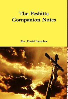 Cover for REV David Bauscher · The Peshitta Companion Notes (Hardcover Book) (2013)