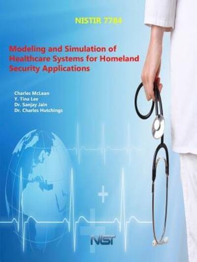 Cover for U.S. Department Of Commerce · Modeling and Simulation of Healthcare Systems for Homeland Security Applications (Paperback Book) (2015)