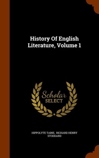 Cover for Hippolyte Taine · History of English Literature, Volume 1 (Hardcover Book) (2015)