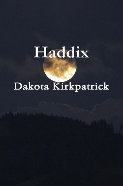 Cover for Dakota Kirkpatrick · Haddix (Taschenbuch) (2017)