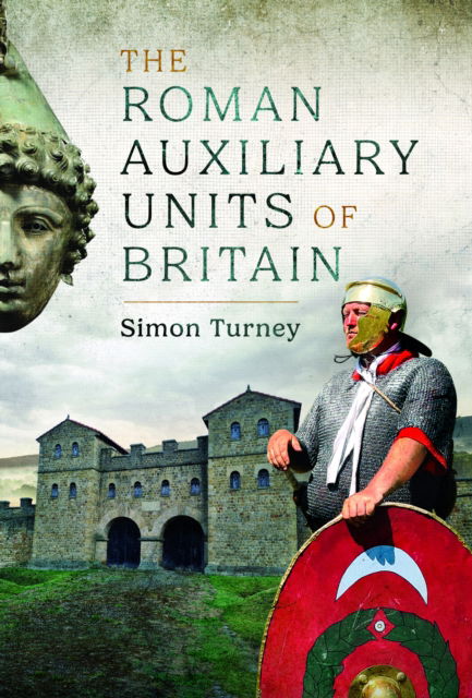 Cover for Simon Turney · The Roman Auxiliary Units of Britain (Inbunden Bok) (2024)