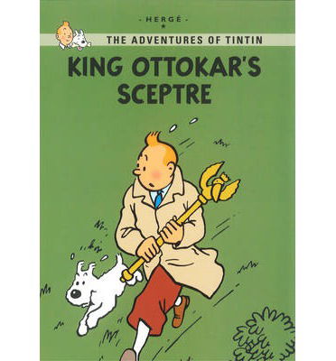 King Ottokar's Sceptre - Tintin Young Readers Series - Herge - Bøger - HarperCollins Publishers - 9781405267038 - 6. maj 2013