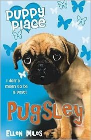 Pugsley - Puppy Place - Ellen Miles - Kirjat - Scholastic - 9781407106038 - maanantai 7. huhtikuuta 2008