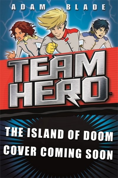 Cover for Adam Blade · Team Hero: The Island of Doom: Special Bumper Book 2 - Team Hero (Paperback Bog) (2020)