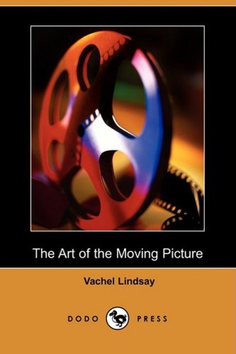 Cover for Vachel Lindsay · The Art of the Moving Picture (Dodo Press) (Paperback Book) (2009)