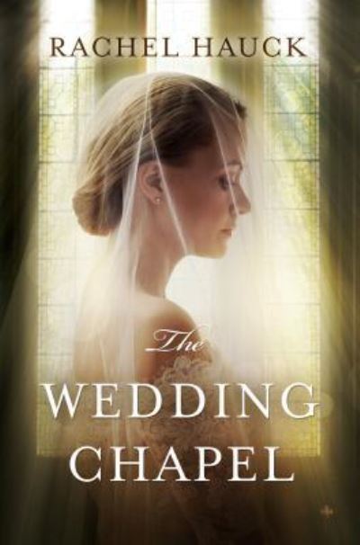 Cover for Rachel Hauck · Wedding Chapel (Book) (2016)