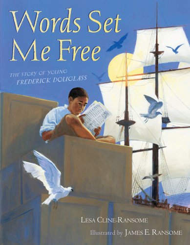 Cover for Lesa Cline-Ransome · Words Set Me Free: The Story of Young Frederick Douglass (Hardcover Book) (2011)