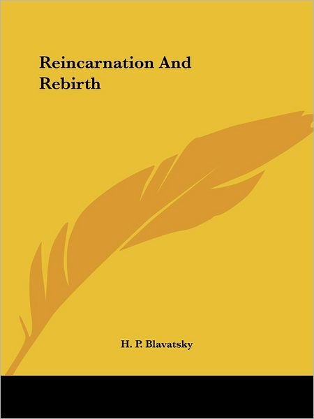Cover for H. P. Blavatsky · Reincarnation and Rebirth (Paperback Book) (2005)