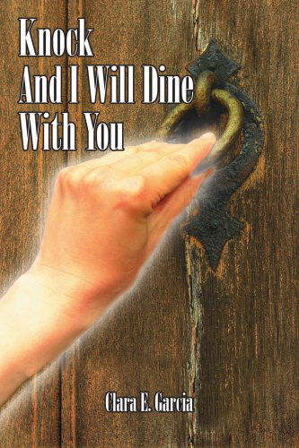 Clara Garcia · Knock and I Will Dine with You (Paperback Book) (2006)