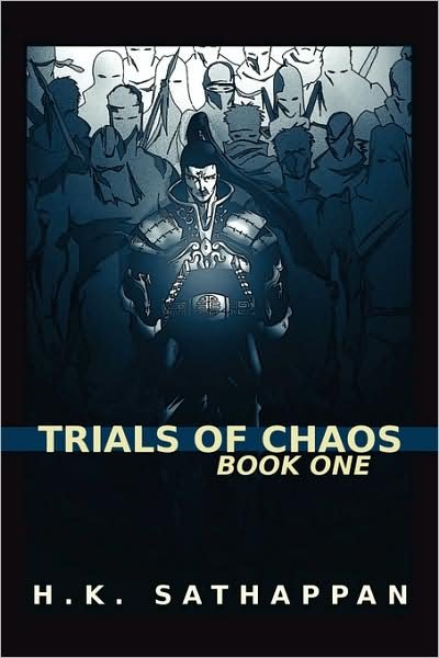 Trials of Chaos: Book One - Hari K. Sathappan - Books - AuthorHouse - 9781434399038 - July 25, 2008