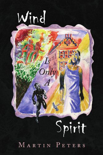 Cover for Martin Peters · Wind is Only a Spirit (Paperback Book) (2009)