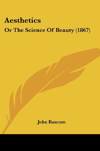 Cover for John Bascom · Aesthetics: or the Science of Beauty (1867) (Paperback Book) (2008)