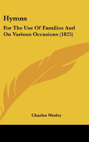 Cover for Charles Wesley · Hymns: for the Use of Families and on Various Occasions (1825) (Hardcover Book) (2008)