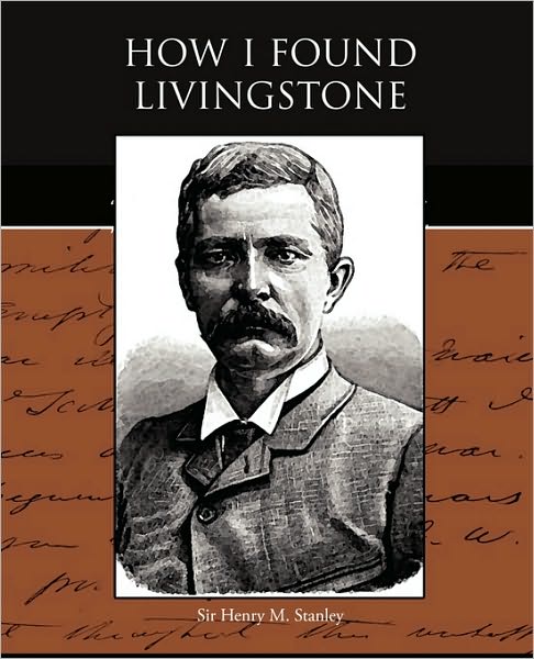 Cover for Henry M. Stanley · How I Found Livingstone (Paperback Book) (2009)