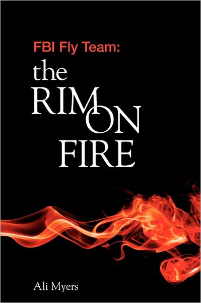 Cover for Ali Myers · Fbi Fly Team: the Rim on Fire (Paperback Book) (2009)