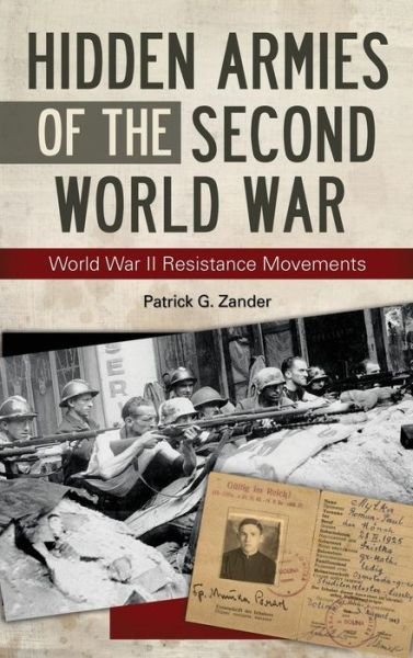 Cover for Zander, Patrick G. (Georgia Gwinnet College, USA) · Hidden Armies of the Second World War: World War II Resistance Movements (Innbunden bok) (2017)