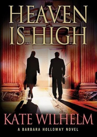 Cover for Kate Wilhelm · Heaven Is High (N/A) (2011)