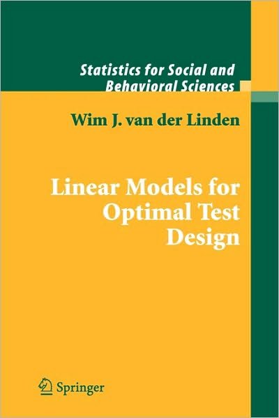 Cover for Wim J. Van Der Linden · Linear Models for Optimal Test Design - Statistics for Social and Behavioral Sciences (Paperback Book) [Softcover reprint of hardcover 1st ed. 2005 edition] (2010)