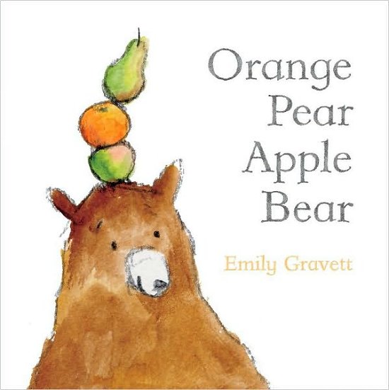 Orange Pear Apple Bear - Emily Gravett - Books - Little Simon - 9781442420038 - August 23, 2011