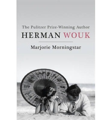 Cover for Herman Wouk · Marjorie Morningstar: The 'proto-feminist classic' (Vulture) from the Pulitzer Prize-winning author (Paperback Bog) (2013)