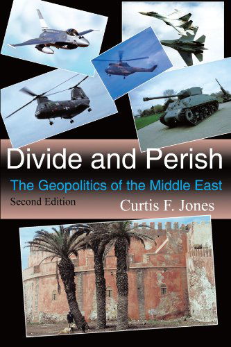 Cover for Curtis F. Jones · Divide and Perish: the Geopolitics of the Middle East (Paperback Book) (2010)