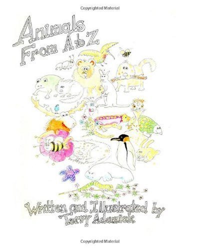 Animals from a to Z - Terry Adamick - Bøger - CreateSpace Independent Publishing Platf - 9781449591038 - 1. juli 2006
