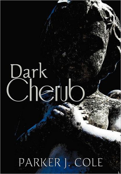 Cover for Parker J Cole · Dark Cherub (Hardcover Book) (2012)