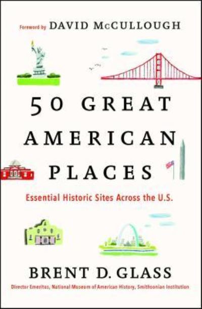 Cover for Brent D. Glass · 50 great American places (Book) [First Simon &amp; Schuster trade paperback edition. edition] (2016)