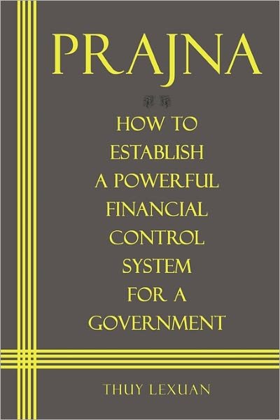Cover for Thuy Lexuan · Prajna, How to Establish a Powerful Financial Control System for a Government (Hardcover Book) (2011)