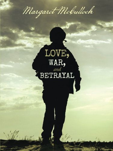 Cover for Margaret Mcculloch · Love, War, and Betrayal (Paperback Book) (2014)