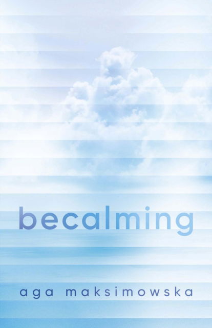 Cover for Aga Maksimowska · Becalming (Paperback Book) (2026)