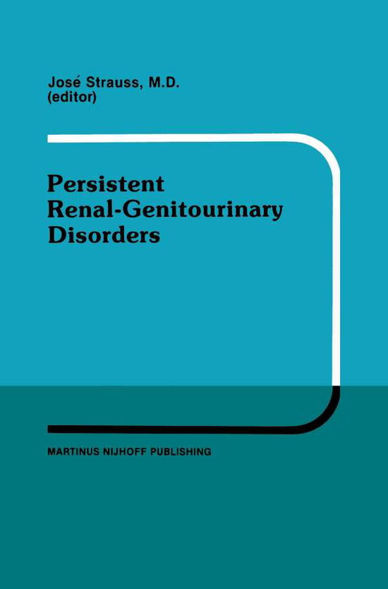 Cover for Johann Strauss · Persistent Renal-Genitourinary Disorders: Current Concepts in Dialysis and Management Proceedings of Pediatric Nephrology Seminar XII held at Bal Harbour, Florida February 25-28, 1985 - Developments in Nephrology (Paperback Bog) [Softcover reprint of the original 1st ed. 1987 edition] (2011)