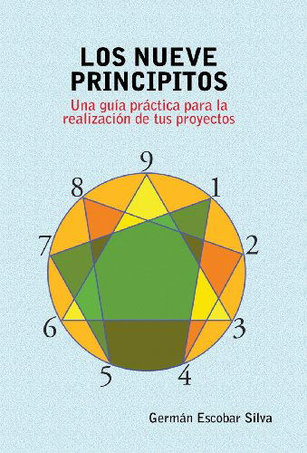 Cover for German Escobar Silva · Los Nueve Principitos: Una Guia Practica Para La Realizacion De Tus Proyectos (Hardcover Book) [Spanish edition] (2013)