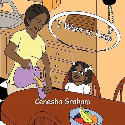 Cover for Cenesha Graham · I Want to Help (Pocketbok) (2011)