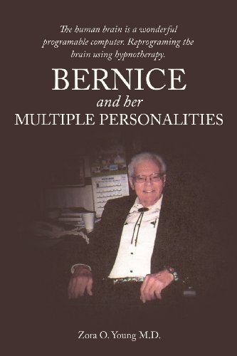 Cover for Zora O. Young · Bernice and Her Multiple Personalities: the Human Brain is a Wonderful Programable Computer. Reprograming the Brain Using Hypnotherapy. (Taschenbuch) (2012)