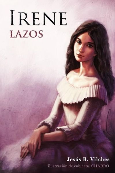 Cover for Jes?\'s B Vilches · Irene: Lazos (Paperback Bog) (2012)