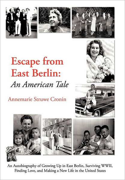 Cover for Annemarie Struwe Cronin · Escape from East Berlin: an American Tale (Hardcover Book) (2012)