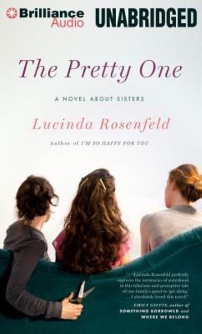 Cover for Lucinda Rosenfeld · The Pretty One A Novel about Sisters (CD) (2014)