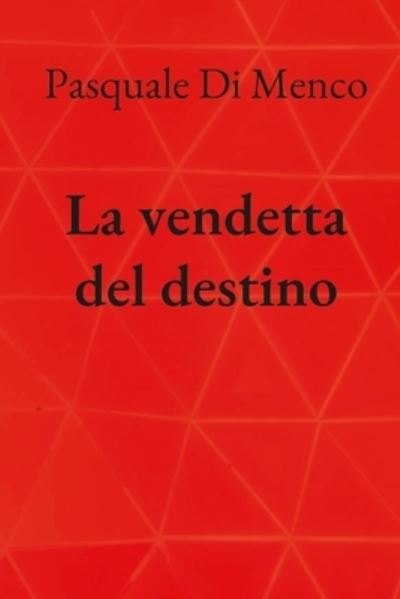 Cover for Pasquale Di Menco · Vendetta Del Destino (Book) (2022)