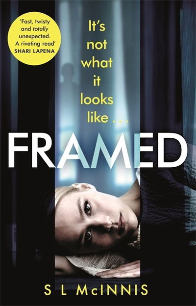 Cover for S L McInnis · Framed: an absolutely gripping psychological thriller with a shocking twist (Paperback Book) (2020)