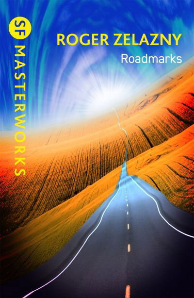 Roadmarks - S.F. Masterworks - Roger Zelazny - Kirjat - Orion Publishing Co - 9781473235038 - torstai 19. tammikuuta 2023