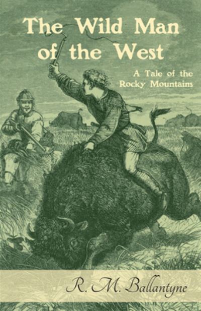 Cover for Robert Michael Ballantyne · The Wild Man of the West (Paperback Book) (2016)