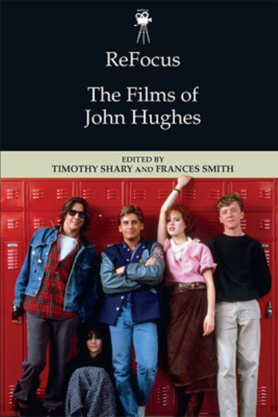 Cover for Shary  Timothy · Refocus: the Films of John Hughes - ReFocus: The American Directors Series (Paperback Book) (2023)