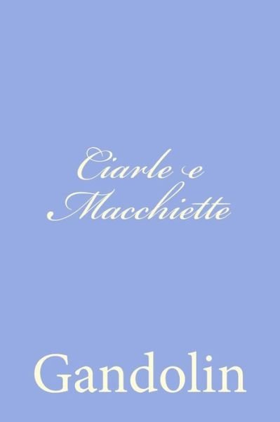 Cover for Gandolin · Ciarle E Macchiette (Paperback Book) (2012)