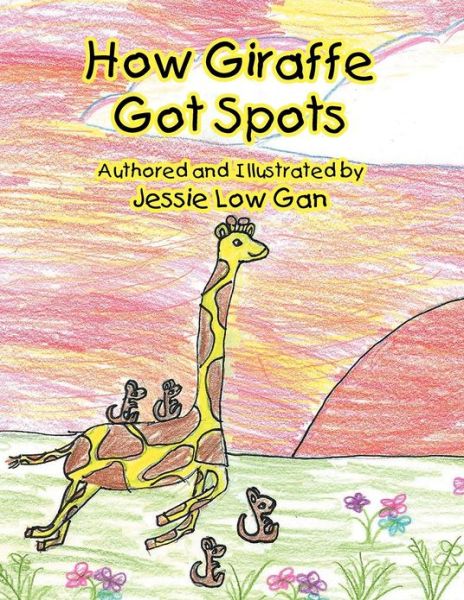 Cover for Jessie Low Gan · How Giraffe Got Spots (Paperback Book) (2012)