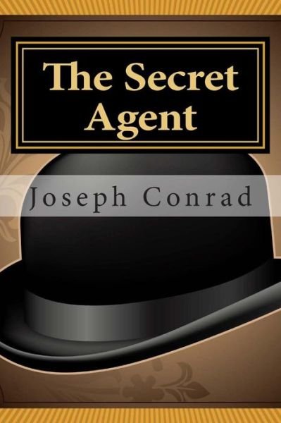 The Secret Agent - Joseph Conrad - Bøger - Createspace - 9781481902038 - 4. januar 2013