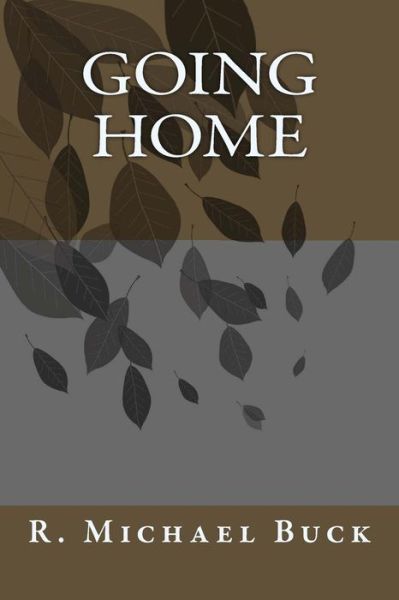 R Michael Buck · Going Home (Paperback Book) (2013)