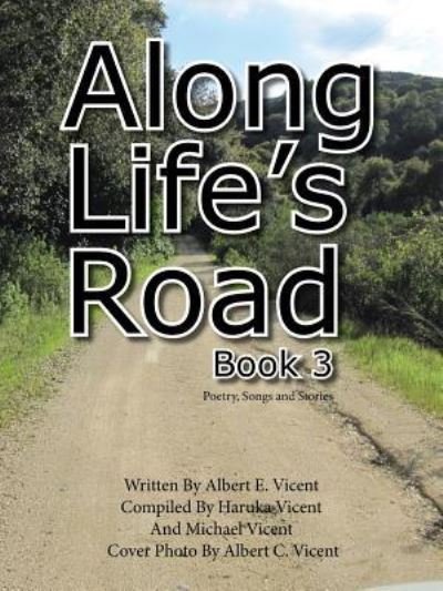 Along Life's Road - Albert Vicent - Books - Trafford - 9781490771038 - March 12, 2016